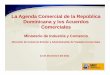 La Agenda Comercial de la República Dominicana y los ... · Beneficios Ac erdosAcuerdos Relación preferencial conRelación preferencial con las mayoreslas mayores ... • EUA –