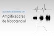 Amplificadores de biopotencial - electronicaengeneral.comelectronicaengeneral.com/wp-content/uploads/2016/03/Amplificadores... · Tipo de señal Amplitud Banda Potencial de acción