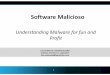 Software Malicioso - cryptomex.orgcryptomex.org/SlidesSeguridad/IntroMalware.pdf · -Ejemplos Como trabajan?-Conceptos básicos de arquitectura y sistema operativo.-Conceptos de arreglos