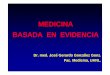 MEDICINA BASADA EN EVIDENCIA - eTableros 6.pdf · MEDICINA BASADA EN EVIDENCIA DdJéGdGálGDr. med. José Gerardo González Gonz. Fac. Medicina, UANL