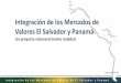 Integración de los Mercados de Valores El Salvador y … · de la sociedades depositarias de ambos países y el soporte de la banca local. Novedoso modelo de negociación . ... Mecanismos