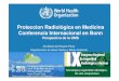 Proteccion Radiológica en Medicina Conferencia ... · – Asegurando una transición segura hacia la radiografía digital – Impacto en RP de la telerradiología ... – La perspectiva