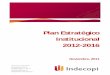 Plan Estratégico Institucional Plan 2012-2016… · externo, para la elaboración del FODA institucional, y plantear estrategias o acciones a priorizar