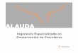 Ingenieria Especializada en Conservación de Carreteras · de carreteras en España. Ministerio Fomento Aumenta el número de contratos de Conservación Nuevas necesidades administrativas