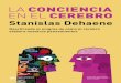 La conciencia en el cerebro: Descifrando el enigma de ...raulkoffman.com/wp-content/uploads/2012/07/Dehaene-Stanislas-LA... · dentro de la cabeza. […] Eso no es lo que eres. 