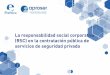 La responsabilidad social corporativa (RSC) en la ... · Forética es el único representante en España del World Business ... modelos de empresa de seguridad privada que gestionen