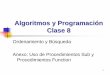 Algoritmos y Programación Clase 8 - Bienvenidos · El algoritmo en Visual Basic: For i = 1 To N-1 For j= i+1 To N If(X(j) > X(i))Then temp = X(i) X(i) = X(j) X(j) = temp End if Next