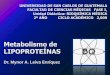 Metabolismo de LIPOPROTEÍNAS - Guía Bioquímica · Metabolismo de LIPOPROTEÍNAS Transporte y Almacenamiento de lípidos Lipoproteínas: Clasificación, Función, Importancia Clínica,