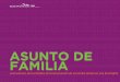 ASUNTO DE FAMILIA - Interactive Digital Media | New … · Familia 2.0 Funciones y Preferencias de ... preguntas a profundidad sobre el perfil de la familia ... familiares más tradicionales