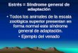 Estrés = Síndrome general de adaptación - mpfn.gob.pe€¦ · Estrés = Síndrome general de adaptación •Todos los animales de la escala zoológica superior presentan en forma