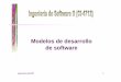 Clase 1 IS-modelos de Desarrollo - Universidad Simón …mgoncalves/IS2/sd07/clase1.pdf · • Ciclo de vida del software • Modelos de desarrollo: cascada, ... y subjetividad del