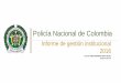Policía Nacional de Colombia - policia.gov.co · ciudadana, prevención, mediación y articulación institucional e interinstitucional como ejes centrales del servicio. ... Alias