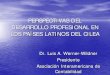 PERSPECTIVAS DEL DESARROLLO PROFESIONAL EN … Seminario Mar del Plata/MAR DEL PLATA... · DESARROLLO PROFESIONAL EN LOS PAÍSES LATINOS DEL CILEA Dr. Luis A. Werner-Wildner . Presidente