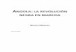 ANGOLA LA REVOLUCIÓN NEGRA EN MARCHA - …pstu.com.ar/wp-content/uploads/2014/09/1976-angolarevolucionnegra... · VI - ¿Se oponía el SWP a la ayuda cubana? 24 VII - Un convidado