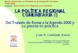 Presentación de PowerPoint - ieie.itam.mxieie.itam.mx/docs06/Juan Ramon Cuadrado/ITAM- IV - La Pol[1... · de hecho” ( R. .Schuman 1886-1993; ... respetando la cohesión. Propósito