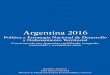 Argentina 2016 - Ministerio del Interior, Obras Públicas ... · de la calidad de vida han sido construidos y gestionados en forma ... sustentable y socialmente justo del territorio