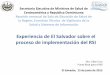 Experiencia de El Salvador sobre el proceso de ...comisca.net/sites/default/files/RSI ELS junio 2015.pdf · Experiencia de El Salvador sobre el proceso de implementación del RSI