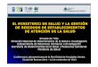 EL MINISTERIO DE SALUD Y LA GESTIÓN DE …hospitalesporlasaludambiental.net/wp-content/uploads/2013/11/... · 2011 project end date Global Project Steering ... Roca Rio Negro 
