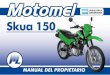 Skua 150 - motoplanet.com.ar 150... · Este manual es su guía para la conducción y mantenimiento básico de su nueva MOTOMEL SKUA 150, ... utilice la llave de contacto para abrir