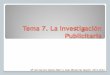 Tema 7. La Investigación Publicitaria - RUA: …. La investigació n publicitaria en España. 7.2. Universitaria. 7.3. No universitaria. 7.4. Publicaciones periódicas Centros de