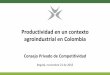 Retos de productividad en Colombiaweb.fedepalma.org/sites/default/files/files/Fedepalma/Gran Foro... · de los cultivos con potencial de crecimiento doméstico y de exportaciones