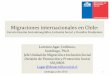 Migraciones internacionales en Chile - comillas.edu³n Santiago julio 2015.pdf · Migraciones internacionales en Chile: Caracterización Sociodemográfica, Inclusión Social y Desafíos