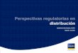 Perspectivas regulatorias en distribución · Fijación de Tarifas de Distribución Fijación de Tarifas Licitación conjunta de Subtransmisión para mercado ... Res.45/2010 Res