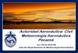 AUTORIDAD AERONAUTICA CIVIL - icao.int · Meteorología Aeronáutica (QMS/MET) Lima, Perú, 20 - 24 de octubre de 2014. Misión de la AAC : Dirigir y reglamentar la operación y el