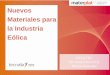 Nuevos Materiales para la Industria Eólica - aeeolica.org Anacabe_materplat reoltec 30... · Nuevos Materiales para la Industria Eólica. REOLTEC. Madrid, 30 Noviembre 2011 Índice