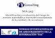 NIA 315 - fvconsulting.com.co Identificación y... · NIA 315 Identificación y evaluación del riesgo de errores materiales a través del conocimiento de la entidad y de su entorno