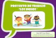 PROYECTO DE TRABAJO “LOS INDIOS” - uco.es · interés de los niños/as sobre la temática del proyecto que íbamos a comenzar. ... mapa conceptual mediante pictogramas, donde
