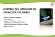 CONTROL DEL CONSUMO DE TABACO EN COLOMBIAproinapsa.uis.edu.co/redcups/Biblioteca/Humo de Segunda Mano... · •Alerta sanitaria INVIMA julio de 2010 sobre cigarrillo electrónico