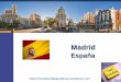 Madrid - mariemorin.files.wordpress.com · Valladolid; durante la Guerra de la ... 1810 a Cádiz, y durante la Guerra Civil, cuando el Gobierno se trasladó primero a Valencia y después