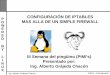 Conf. de iptables - newbiesecurity.files.wordpress.com · MAS ALLA DE UN SIMPLE FIREWALL III Semana del pingüino (PiMI's) Presentado por: Ing. Alberto Grájeda Chacón. ... NetFilter