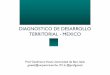 DIAGNOSTICO DE DESARROLLO TERRITORIAL - MEXICO DE... · POLÍTICAS REGIONALES EN MEXICO EVALUACIÓN Y RECOMENDACIONES . DESARROLLO REGIONAL EN MÉXICO México es un país enorme
