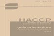 Análisis de peligros y puntos críticos de controletpcba.com.ar/DocumentosDconsulta/ALIMENTOS-PROCESOS Y QUÍM… · HACCP Guía orientadora para productores, procesadores y servicios