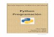 Python Programación - FCNM · programación Python Su estudio cubriría el tiempo de un semestre académico . para ... 9 Programación Orientada a Objetos 313 