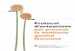 Protocol d’actuacions per prevenir la mutilació genital ... · El juny de 2002 es presentà el Protocol de prevenció de les mutilacions genitals femenines. Era el resultat del
