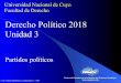 Derecho Político 2018 Unidad 3 - albertomontbrun.com.ar · Bibliografía Unidad 3 Raus, Diego y Respuela, Sofía; Ciencia Política. perspectivas y debates contemporáneos; Unidad