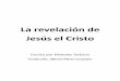 La revelación de Jesús el Cristo - … Material/La... · Únete en este viaje maravilloso de descubrimiento de la plenitud de Dios en aquel que nos fue enviado, Jesús, el Mesías,