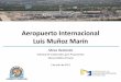 Aeropuerto Internacional Luis Muñoz Marín - p3.pr.gov · Aeropuerto Internacional Luis Muñoz Marín Mesa Redonda Solicitud de Credenciales para Proponentes Alianza Público-Privada