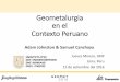 Geometalurgia en el Contexto Peruano - iimp.org.pe · •Metalurgia extractiva •Planeamiento minero •Evaluación económica Para: •Optimizar planes de producción •Asegurar