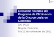 Evolución histórica del Programa de Eliminación de la Oncocercosis en Colombia I... · 2011-11-17 · Instituto Nacional de Salud I. Oncocercosis en Colombia antes del Programa