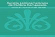 Revista Latinoamericana de Política Comparada · REVISTA LATINOAMERICANA DE POLITICA COMPARADA CELAEP • ISSN: 1390-4248 • Vol. No. 5 • Julio 2011 5-7 E 5 sta edición de la