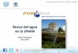 Reúso del agua en la UNAM · Implantar un programa integral de manejo, uso y reúso del agua en la UNAM, con la participación de toda la comunidad universitaria. Objetivo. Programa