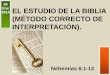 26 Ene EL ESTUDIO DE LA BIBLIA 2014 (MÉTODO CORRECTO DE ... · EL ESTUDIO DE LA BIBLIA (MÉTODO CORRECTO ... El estudio de la Biblia, ... Esdras y Nehemías trabajaron para la restauración