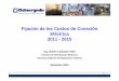 Fijación de los Costos de Conexión Eléctrica 2011 - 2015 · c Publicación de la Propuesta de Costos y Convocatoria a OSINERGMIN-GART 5 días hábiles 28-Ene-11 ... transporte