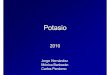 Potasio 2010 Clase - fagro.edu.uyfertilidad/curso/docs/Potasio.pdf · – Metabolismo energético: Enzimas activadas por K participan en la producción de ATP (fuente de energía