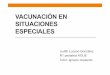 Vacunación en situaciones especiales-2 · moléculas de adhesión • Chediak-Higashi ... //20Publica/AS_Prevencion ... Documento de consenso de la Sociedad 