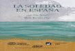 LA SOLEDAD EN ESPAÑA · población española de 18 y más años, cuestionario estructurado en el que ... pero de reciente interés cien-tífico: la soledad. La soledad